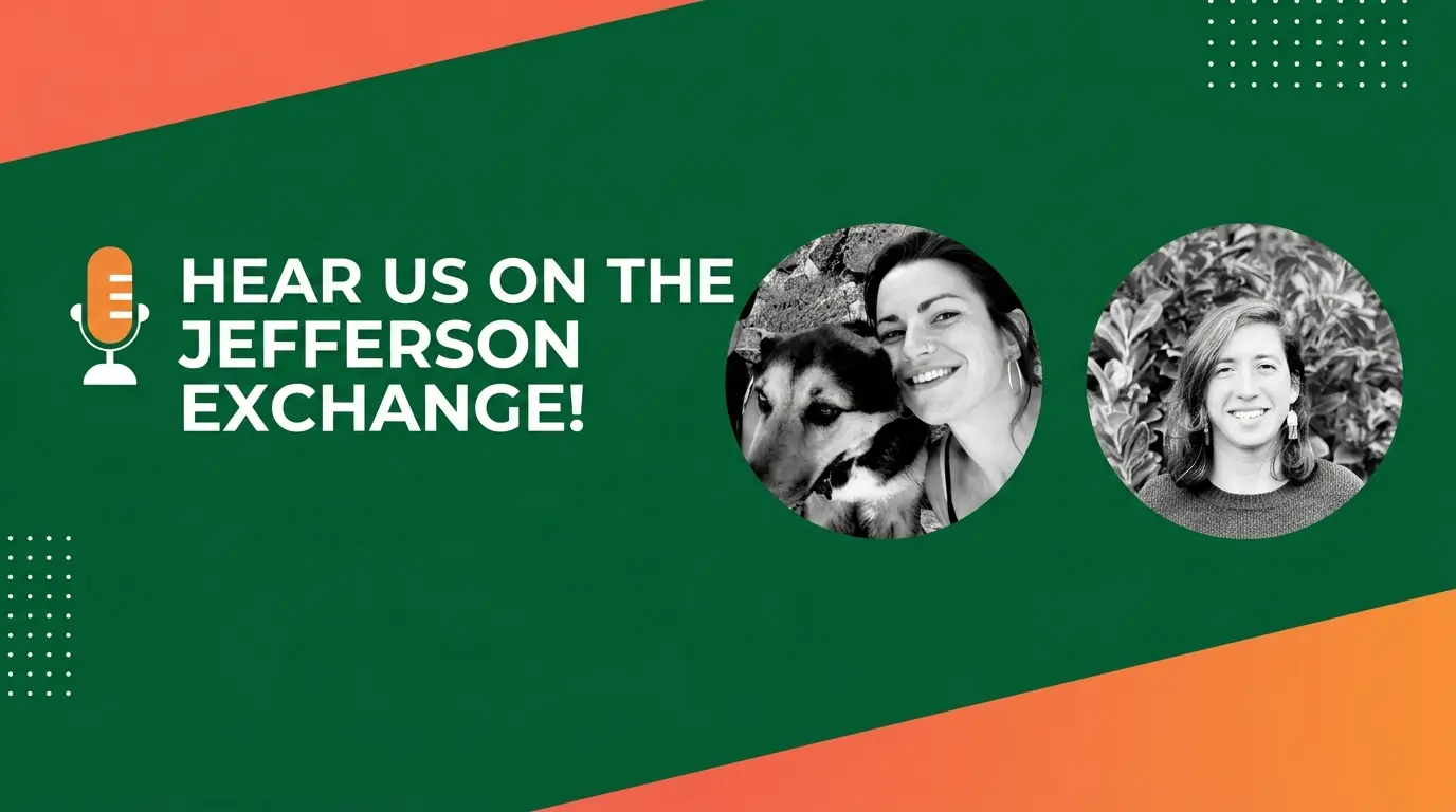 Listen to our interview with the Jefferson Exchange